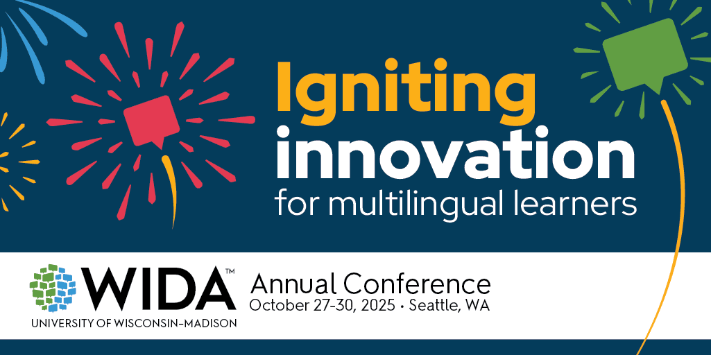illustration of fireworks, WIDA logo, October 27-30, 2025, Seattle, WA andand words igniting innovation for multilingual learners